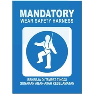 MANDATORY WEAR SAFETY HARNESS/ BEKERJA DI TEMPAT TINGGI GUNAKAN ABAH-ABAH KESELAMATAN SIGN 400MM X 3