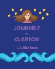 Journey Of Clarion L. E. Kline Evans