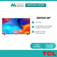 TCL 4K UHD Google TV P636 / P635 50" / 55" / 58" Google Smart TV with Android 11/ HDR10 / Dolby Audi