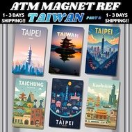 TAIWAN PART 2 Ref Magnet | Travel Souvenir ATM Size | Waterproof & Scratch Proof