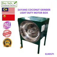 SAYANG COCONUT GRINDER LIGHT DUTY MOTOR BOX/MESIN PARUT KELAPA/MESIN KELAPA