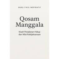 Qosam Manggala's Inspirational Fiction Book – A Story of Life Journey and Wisdom Value