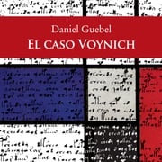 El caso Voynich Daniel Guebel