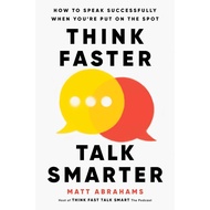 Think Faster, Talk Smarter by Matt Abrahams - Paperback