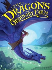 The Dragons of Ordinary Farm Tad Williams