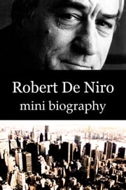 Robert De Niro Mini Biography eBios