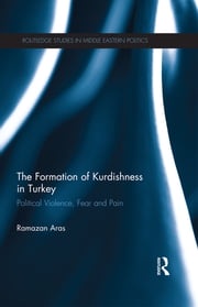 The Formation of Kurdishness in Turkey Ramazan Aras