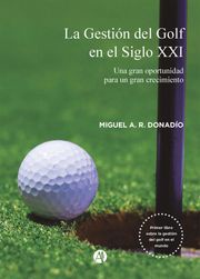 La Gestión del Golf en el Siglo XXI Miguel A. R. Donadío