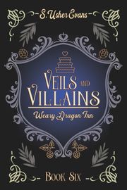 Veils and Villains S. Usher Evans
