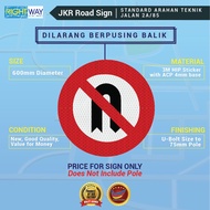 6. JKR ROAD SIGN / STANDARD ARAHAN TEKNIK JALAN 2A/85 /DILARANG BERPUSING BALIK/ 3M HIP STICKER / 60