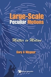 Large-scale Peculiar Motions: Matter In Motion Gary A Wegner