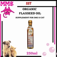 SST Pet Organic Flaxseed Oil (Expire Date :10/12/2025) Supplement for Dog & Cat (Joint , Skin & Fur,