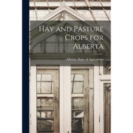 [100% Original Books] - Hay and Pasture Crops for Alberta by Alberta Dept of Agriculture (paperback)