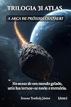 Trilogia 3I Atlas: A Arca de Próxima Centauri