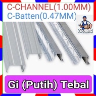 Gi* C-CHANNEL(1.00mm) 7kaki--12kaki / Gi* C-BATTEN (0.47mm) (CCB)