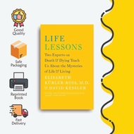 Life Lessons: Two Experts on Death and Dying Teach Us About the Mysteries of Life and Living by Elisabeth Kübler-Ross, David Kessler