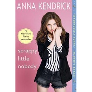 Scrappy Little Nobody by Anna Kendrick