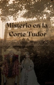 Intriga en la Corte Tudor Huaico B