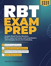 RBT EXAM PREP: Scenario-Based Practice Questions, BCBA-Approved Content, and Comprehensive ABA Princ
