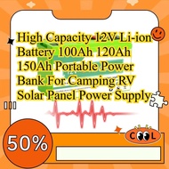 12V 100Ah 120Ah 150Ah Lithium Battery High Capacity Rechargeable For RV Camping Solar Energy Storage