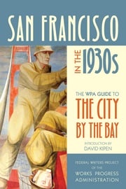 San Francisco in the 1930s Federal Writers Project of the Works Progress Administration