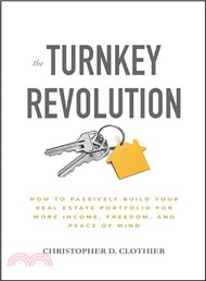 The Turnkey Revolution ― How to Passively Build Your Real Estate Portfolio for More Income, Freedom,