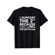 Funny Pro 2A Support The 2nd Amendment Graphic T-Shirt - Bold Too Young to Die But Old to Run Slogan