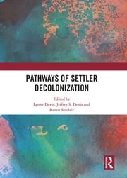 Pathways of Settler Decolonization Lynne Davis