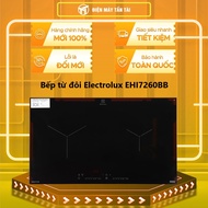 EHI7260BB - Bếp từ đôi Electrolux EHI7260BB - Bảng điều khiển cảm ứng trượtChức năng Booster làm nón