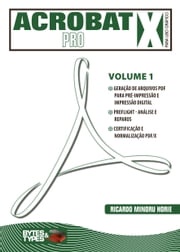 Acrobat X Pro para uso gráfico - Volume 1 Ricardo Minoru Horie