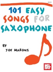 101 Easy Songs for Saxophone Joe Maroni