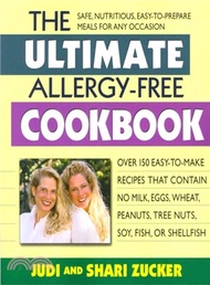 49421.The Ultimate Allergy-Free Cookbook ─ Over 150 Easy-to-Make Recipes That Contain No Milk, Eggs, Wheat, Peanuts, Tree Nuts, Soy, Fish, or Shellfish