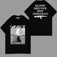 WE DONT NEED YOUR IDIOT DEMOCRACY DISTRO T-SHIRT