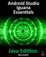 Android Studio Iguana Essentials - Java Edition Neil Smyth