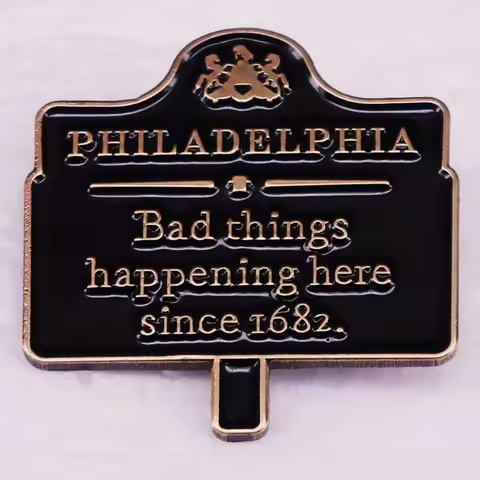 "philadelphia Bad Things Happening Here Since 1682" Funny Road Sign Badge Accessories