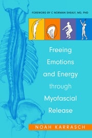 Freeing Emotions and Energy Through Myofascial Release Amy Rizza