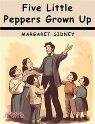 Five Little Peppers Grown Up