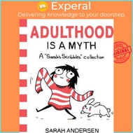 Adulthood Is a Myth : A Sarah's Scribbles Collection