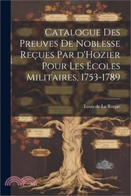 Catalogue des preuves de noblesse reçues par d'Hozier pour les écoles militaires, 1753-1789