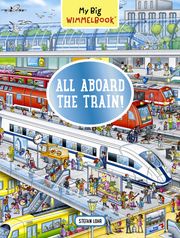 My Big Wimmelbook® - All Aboard the Train!: A Look-and-Find Book (Kids Tell the Story) (My Big Wimmelbooks) Stefan Lohr