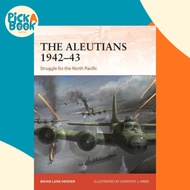 The Aleutians 1942-43 : Struggle for the North Pacific by Brian Lane Herder (UK edition, paperback)