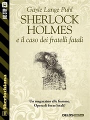 Sherlock Holmes e il caso dei fratelli fatali Gayle Lange Puhl