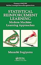 Statistical Reinforcement Learning: Modern Machine Learning Approaches (Chapman & Hall/CRC Machine L