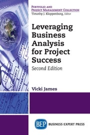 Leveraging Business Analysis for Project Success Vicki James