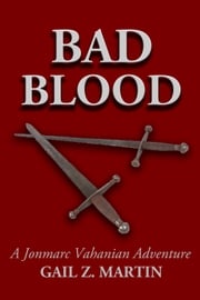 Bad Blood Gail Z. Martin