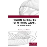 Financial Mathematics For Actuarial Science : The Theory of Interest by Richard James Wilders (UK ed