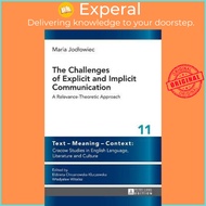 The Challenges of Explicit and Implicit Communication : A Relevance-Theoretic Approach by Maria Jodl