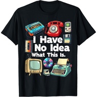 I Have No Idea What This Is 80S Bro 1980S Fashion 80 Party   T-Shirt
