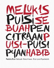 Melukis Puisi: Sebuah Pencitraan Puisi-Puisi Pyanhabib