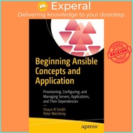 Beginning Ansible Concepts and Application : Provisioning, Config by Shaun R Smith Peter Membrey (US